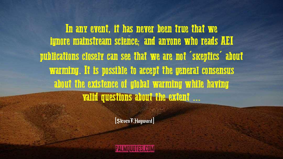 Skeptics quotes by Steven F. Hayward