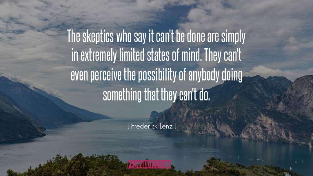 Skeptics quotes by Frederick Lenz