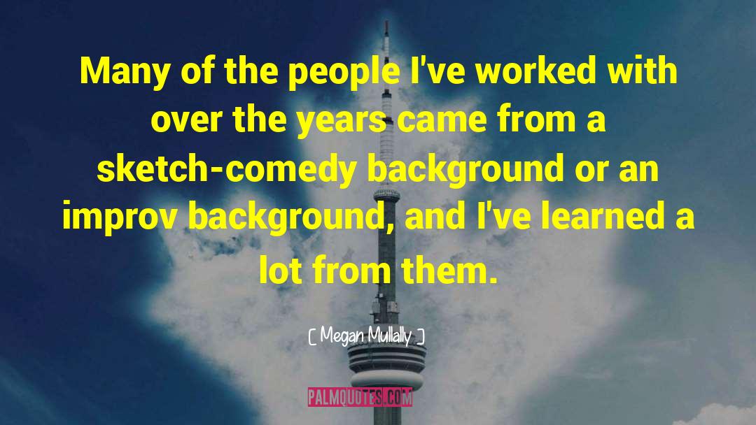 Sketch Comedy quotes by Megan Mullally