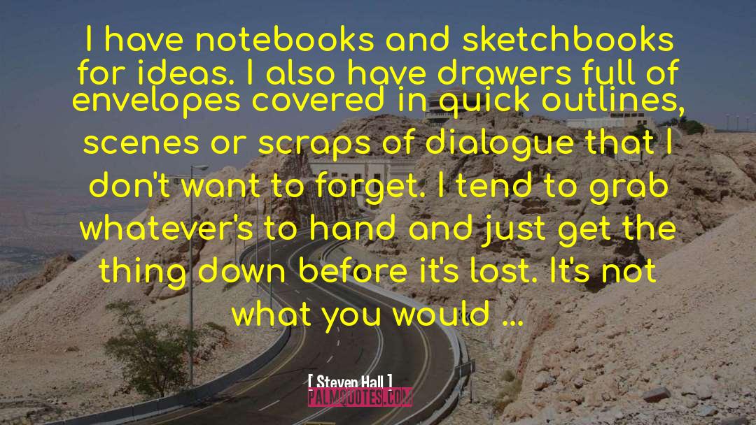 Sketchbooks quotes by Steven Hall