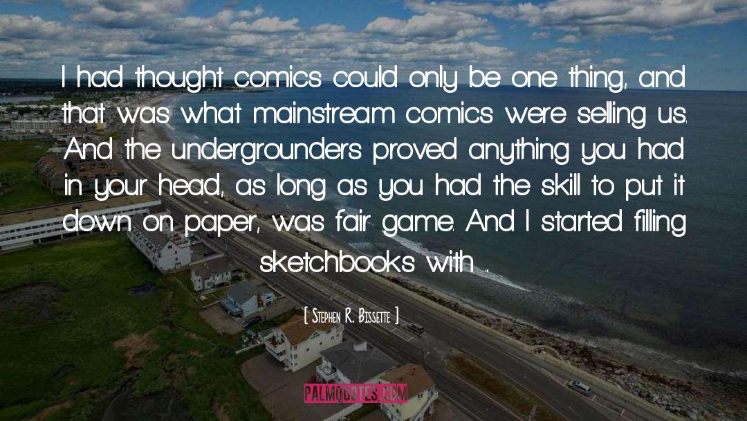 Sketchbooks quotes by Stephen R. Bissette