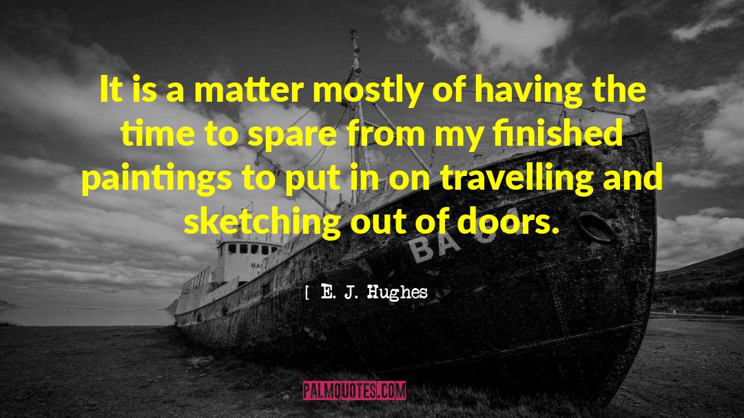 Sketching quotes by E. J. Hughes