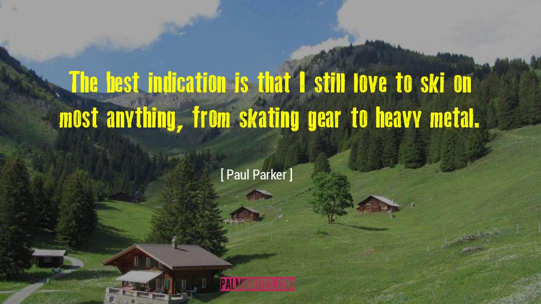 Ski quotes by Paul Parker