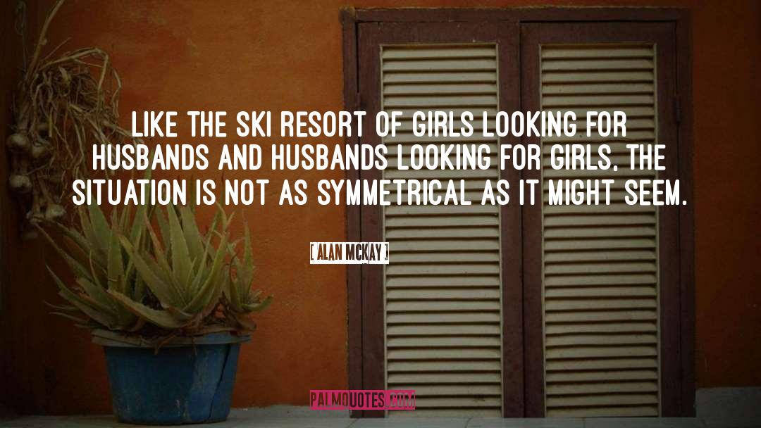 Ski Resort Romance quotes by Alan McKay