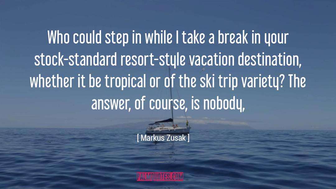 Ski Resort Romance quotes by Markus Zusak