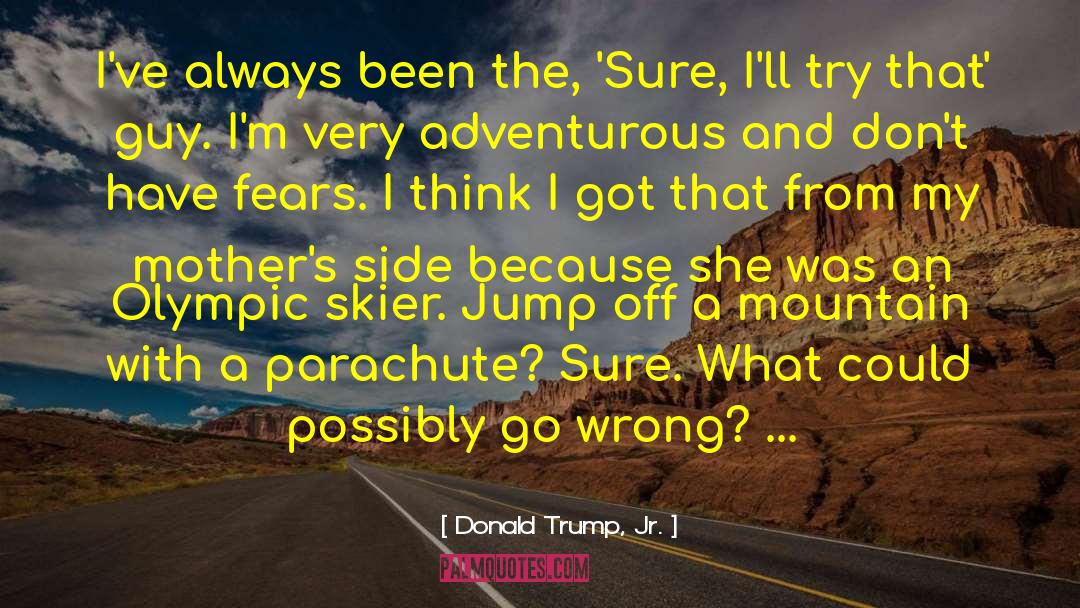 Skier quotes by Donald Trump, Jr.