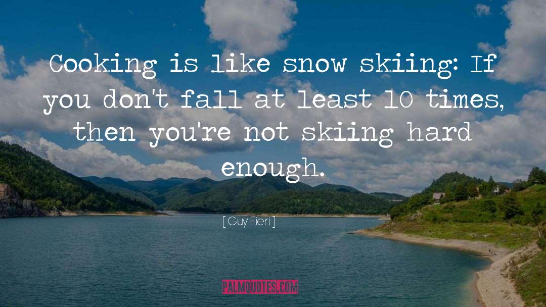 Skiing quotes by Guy Fieri