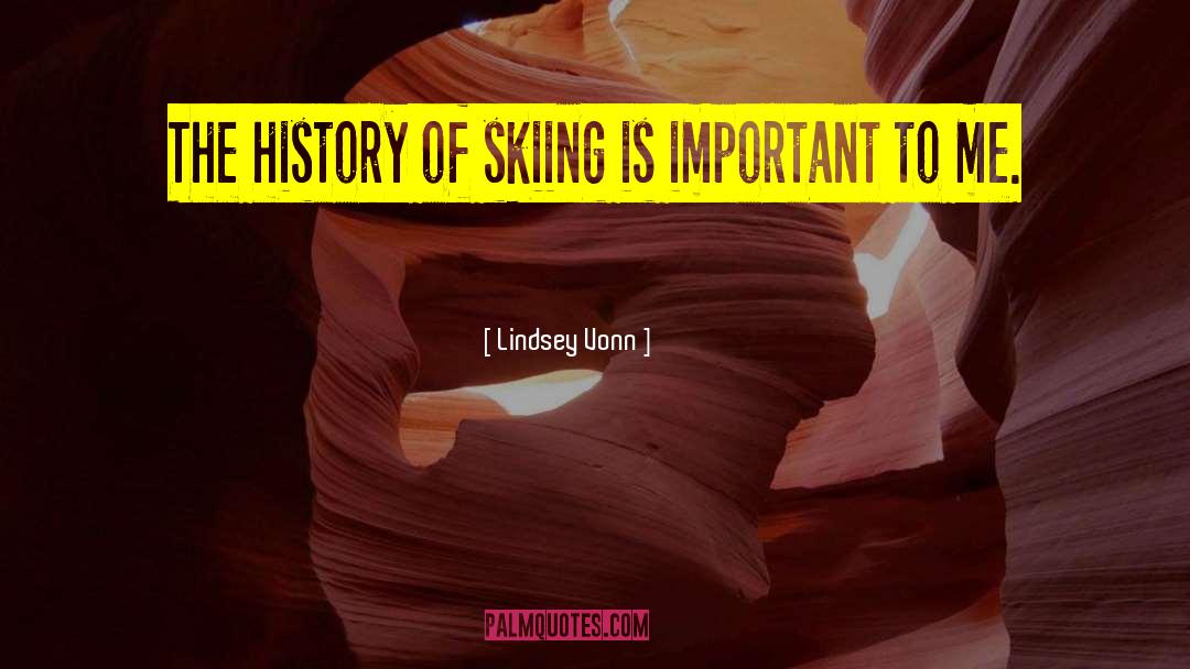 Skiing quotes by Lindsey Vonn