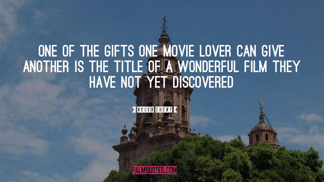 Skilled Lover quotes by Roger Ebert
