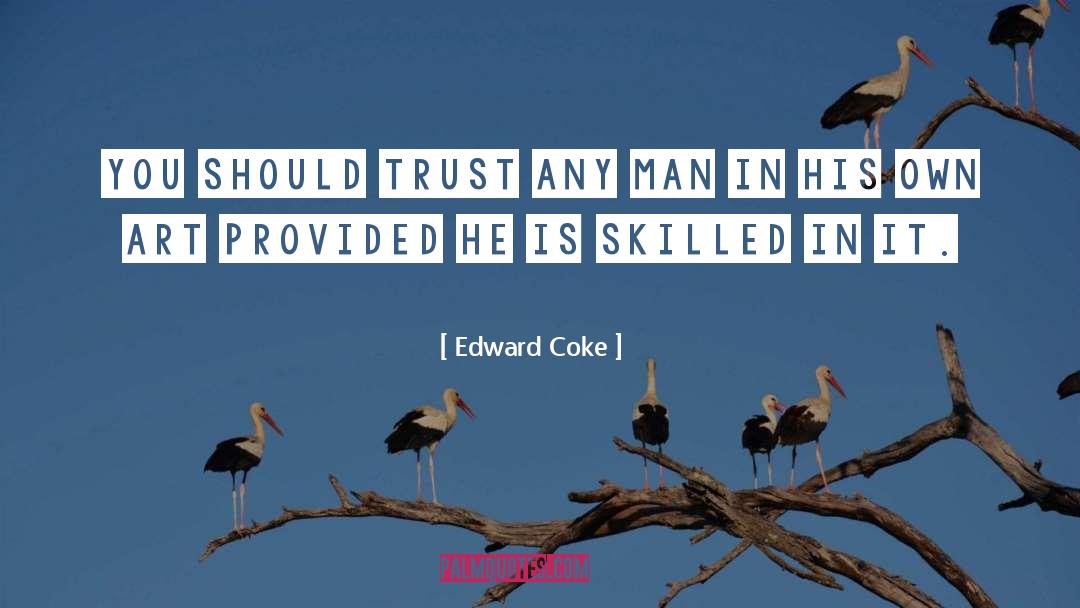 Skilled Workers quotes by Edward Coke