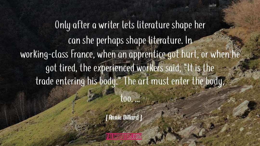 Skilled Workers quotes by Annie Dillard