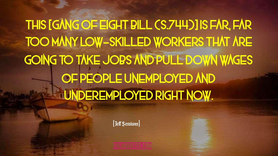 Skilled Workers quotes by Jeff Sessions