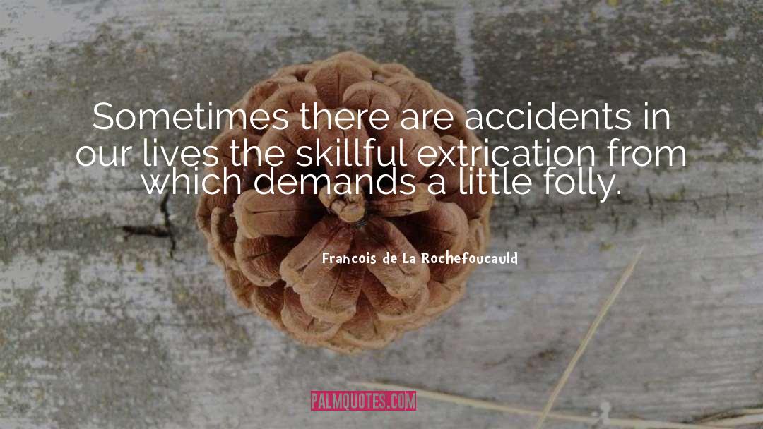 Skillful quotes by Francois De La Rochefoucauld