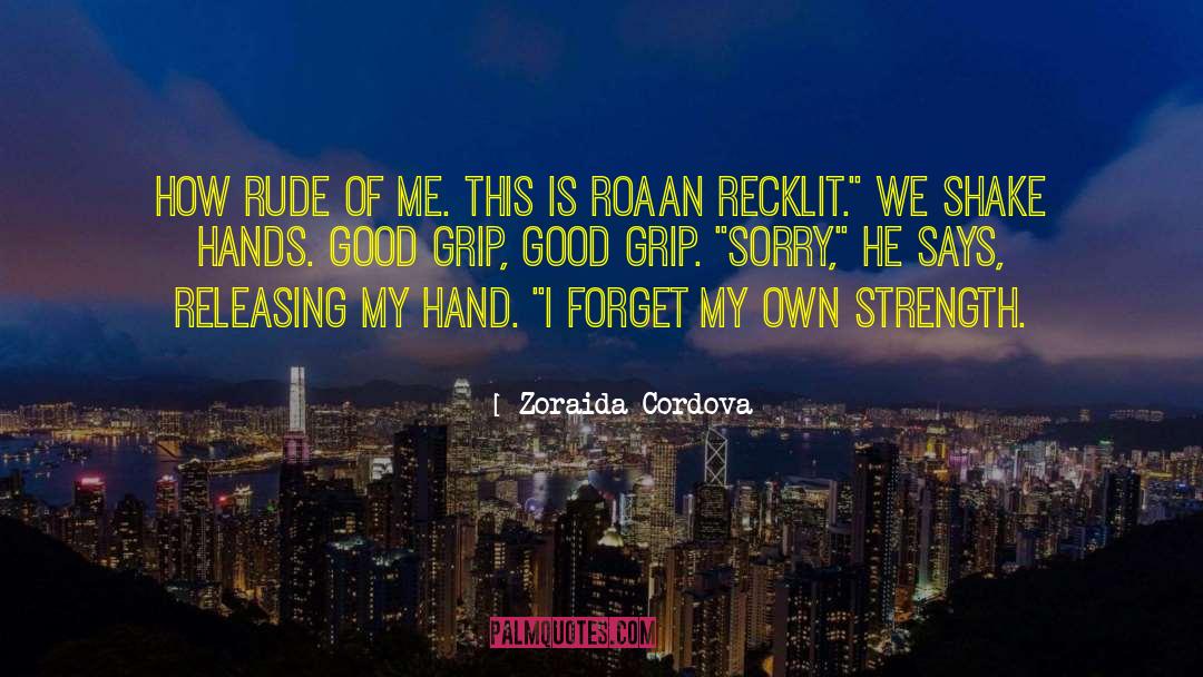 Skillfulness Of Hand quotes by Zoraida Cordova