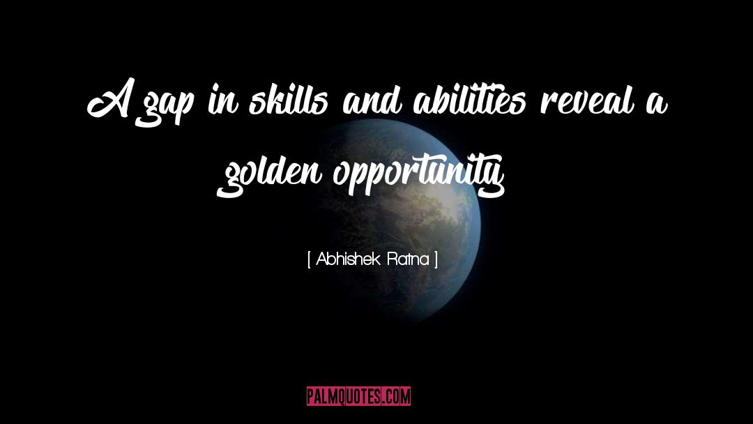 Skills And Abilities quotes by Abhishek Ratna