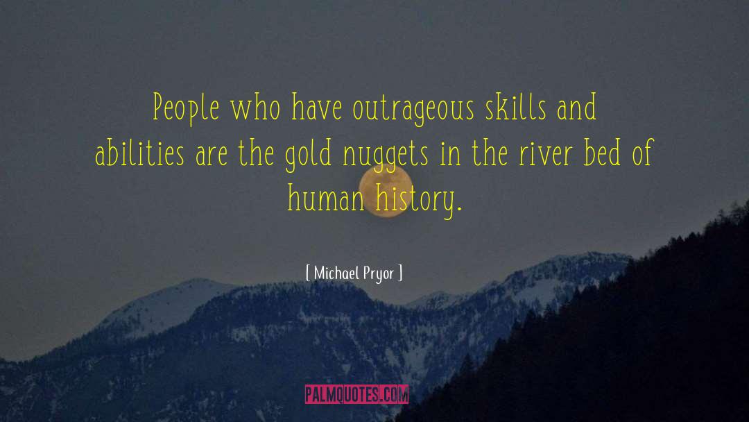 Skills And Abilities quotes by Michael Pryor