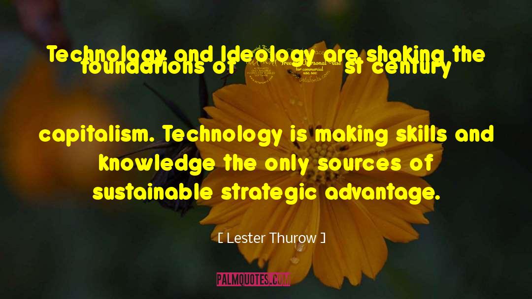 Skills And Knowledge quotes by Lester Thurow