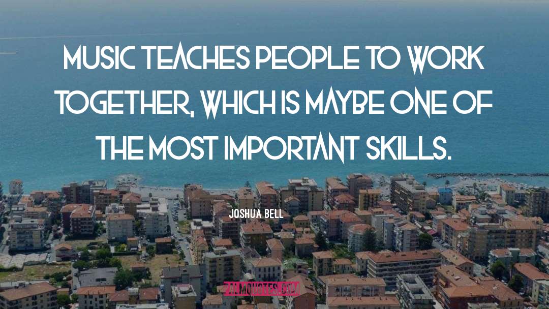 Skills quotes by Joshua Bell