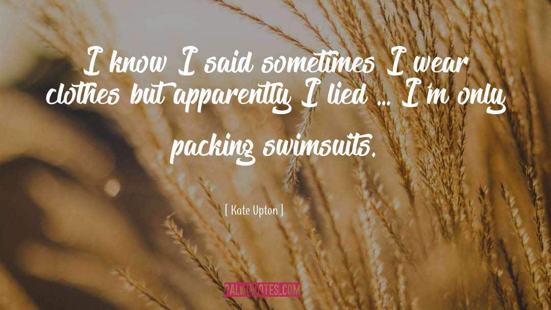 Skimpiest Swimsuits quotes by Kate Upton