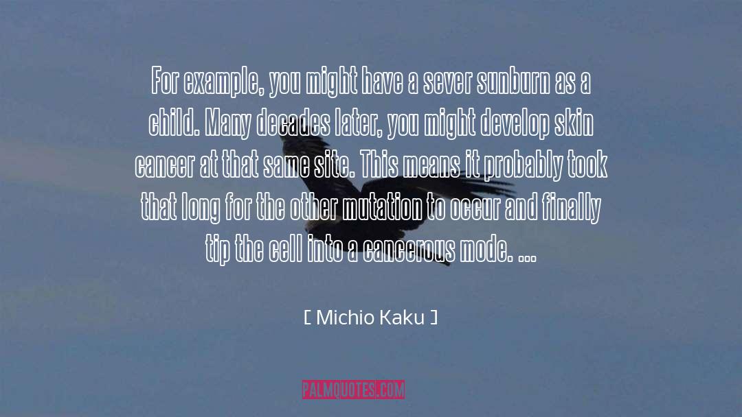 Skin Cancer quotes by Michio Kaku