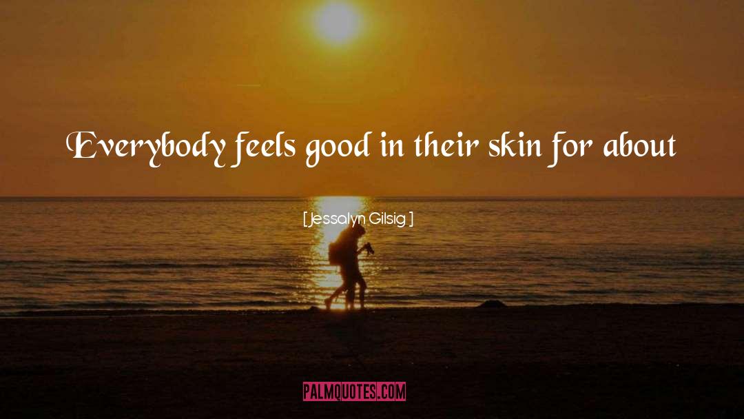 Skin Cancer quotes by Jessalyn Gilsig