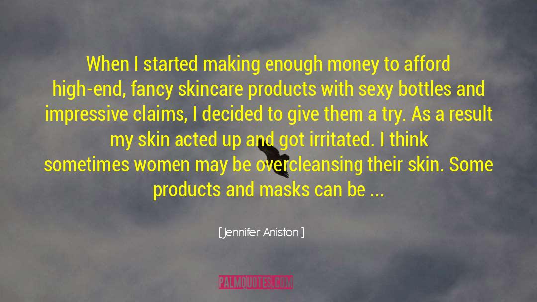 Skin Care quotes by Jennifer Aniston