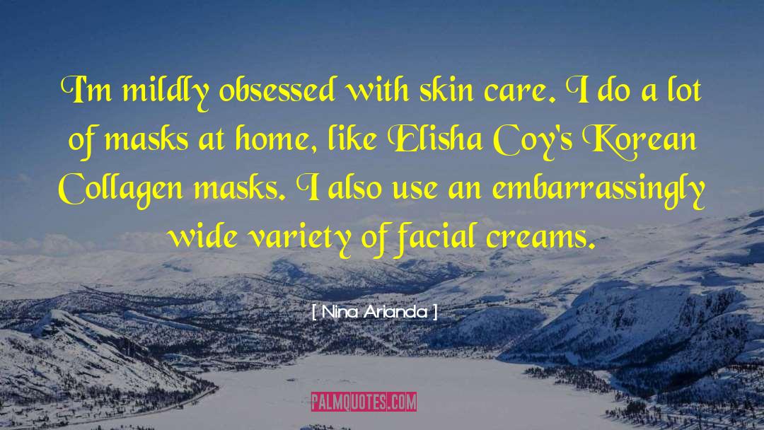 Skin Care quotes by Nina Arianda