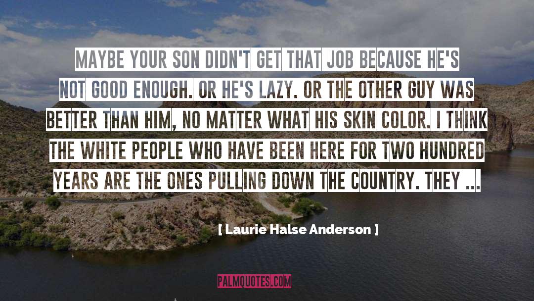 Skin Color quotes by Laurie Halse Anderson