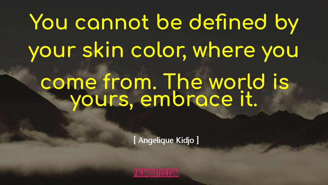 Skin Color quotes by Angelique Kidjo