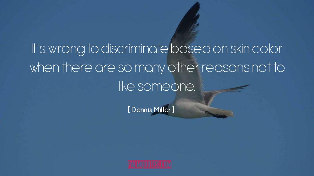 Skin Color quotes by Dennis Miller