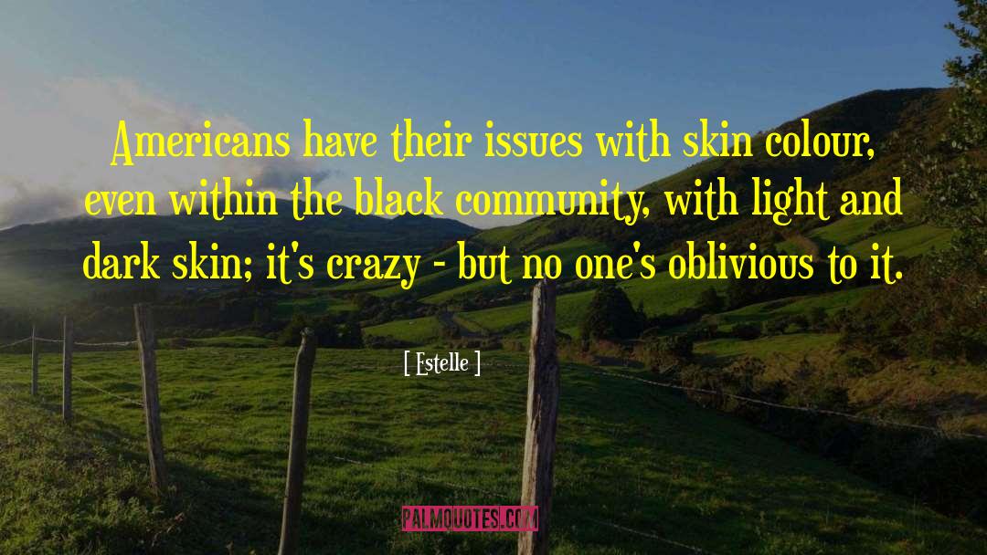 Skin Colour quotes by Estelle