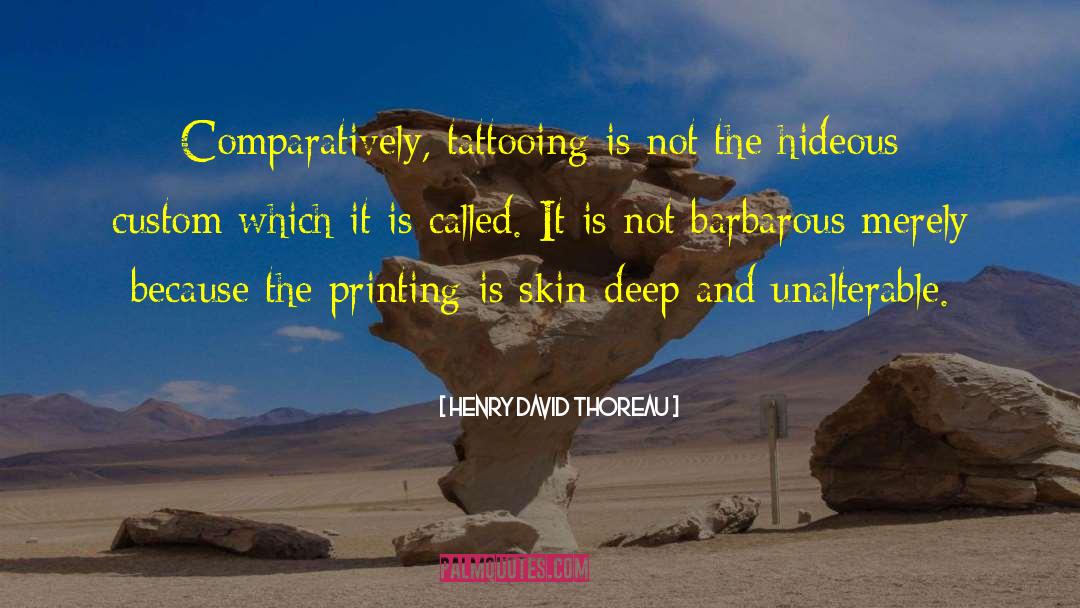 Skin Deep quotes by Henry David Thoreau