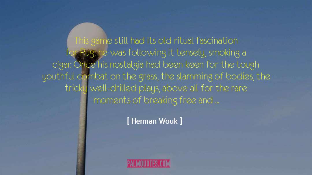 Skin In The Game quotes by Herman Wouk