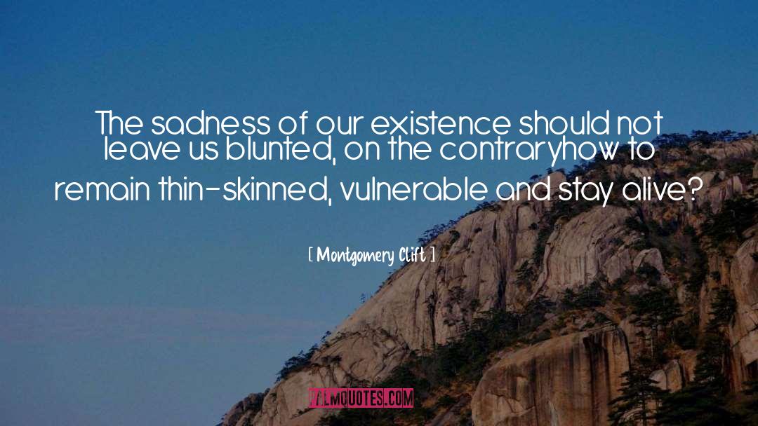 Skinned quotes by Montgomery Clift