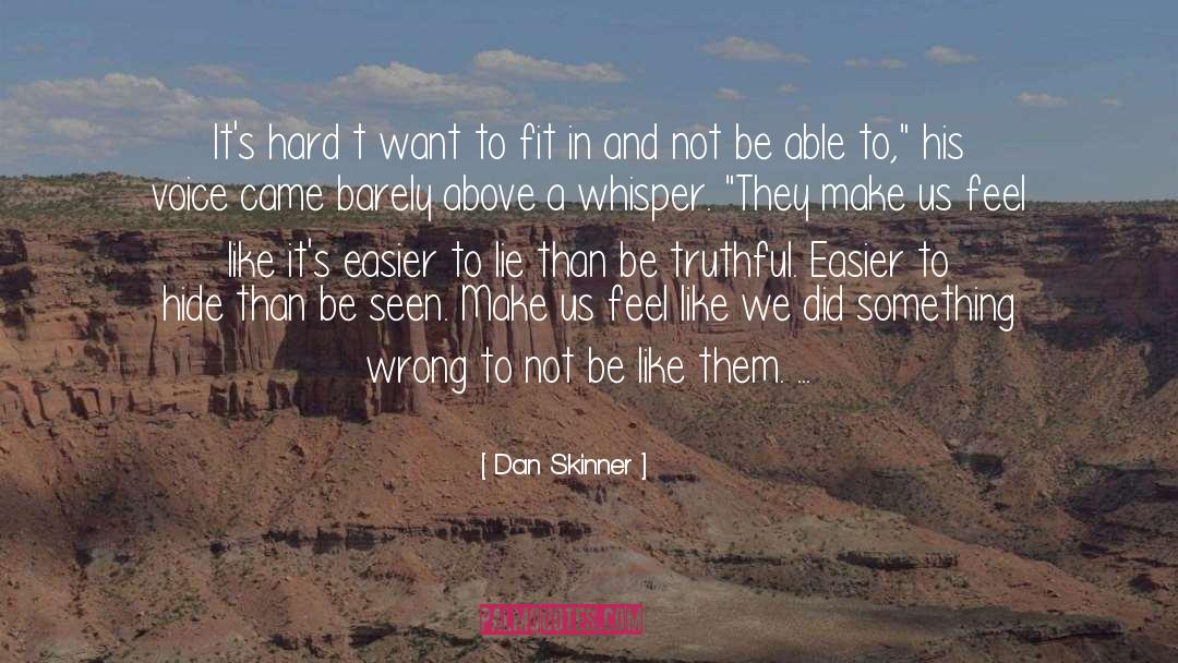 Skinner quotes by Dan Skinner