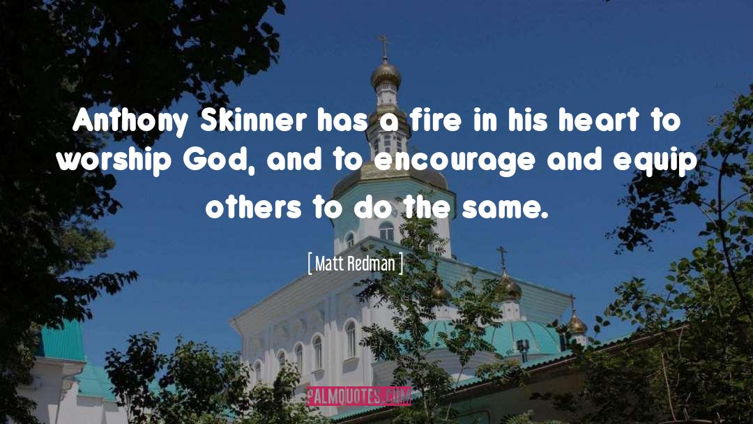 Skinner quotes by Matt Redman