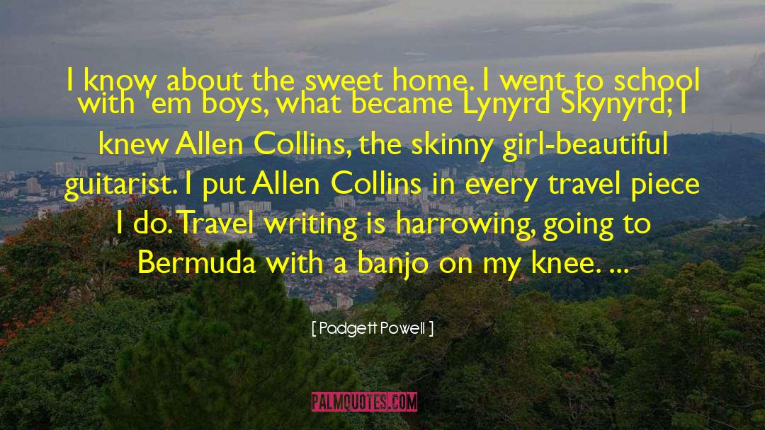 Skinny Girl quotes by Padgett Powell