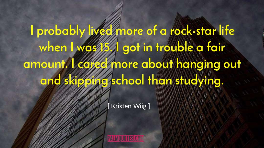 Skipping School quotes by Kristen Wiig