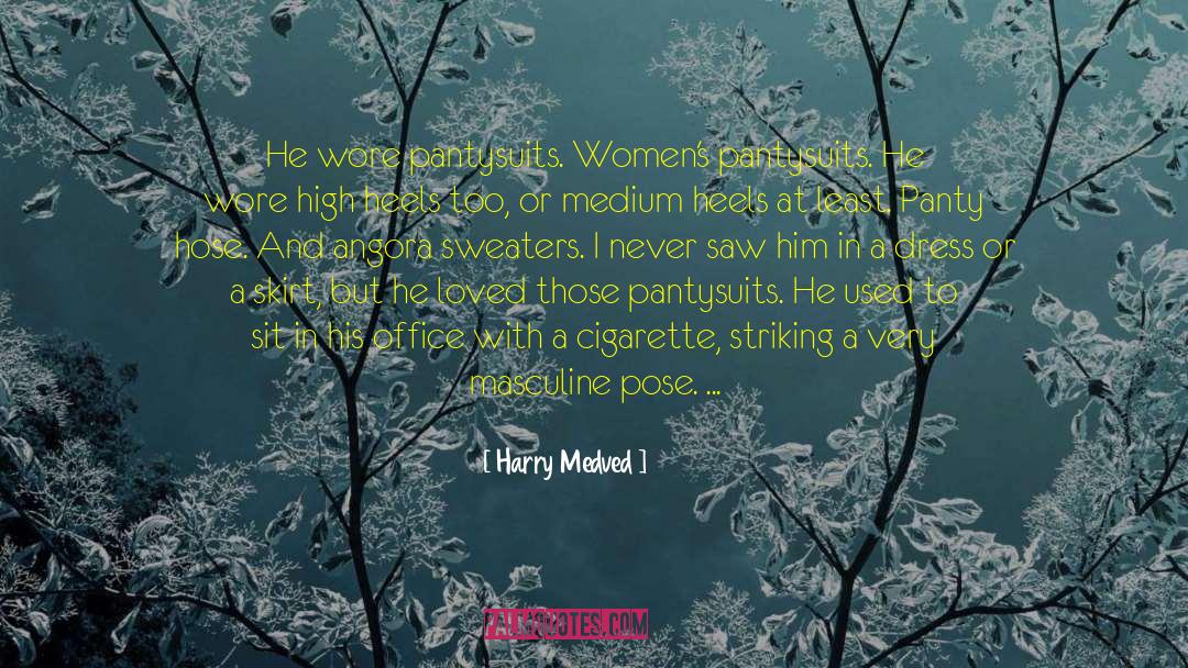 Skirt quotes by Harry Medved