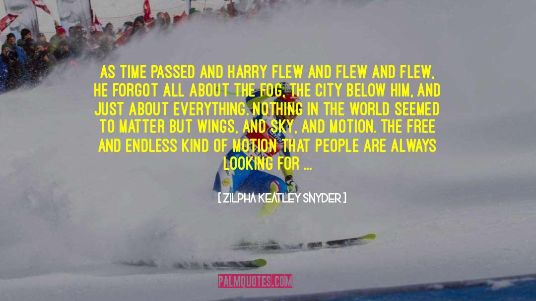 Skis quotes by Zilpha Keatley Snyder