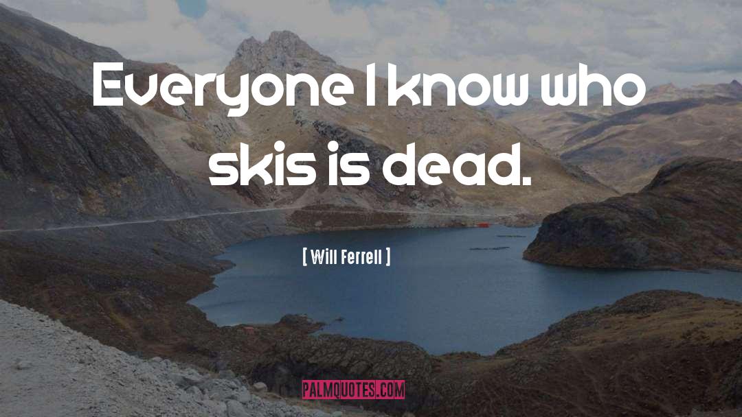 Skis quotes by Will Ferrell