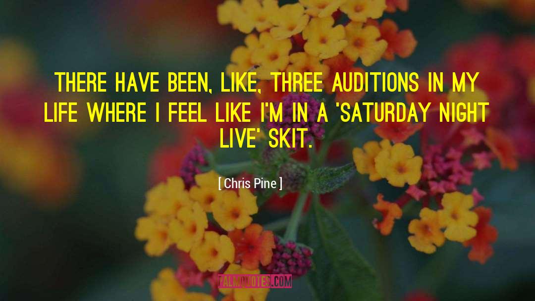 Skit quotes by Chris Pine