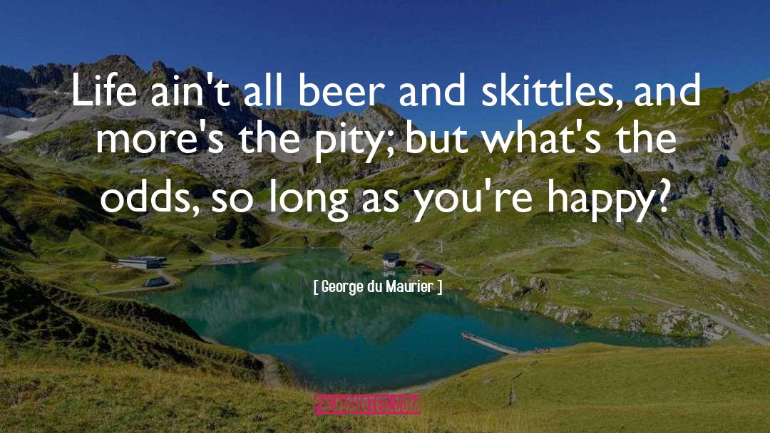 Skittles quotes by George Du Maurier