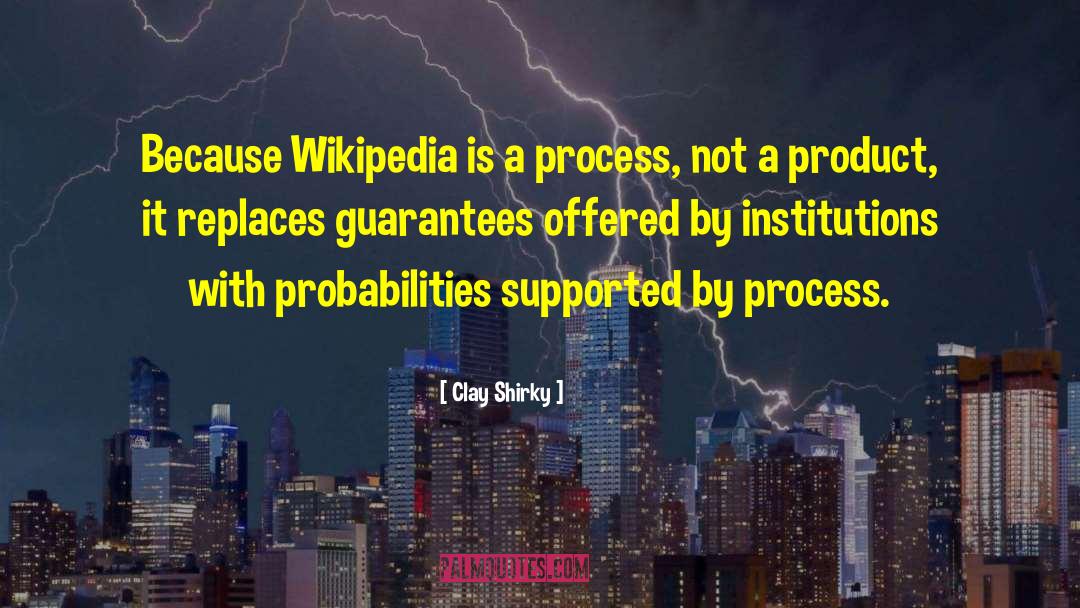 Skolopendra Wikipedia quotes by Clay Shirky