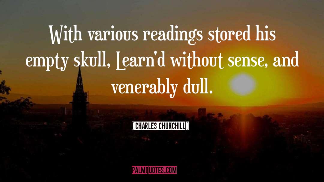 Skulls quotes by Charles Churchill