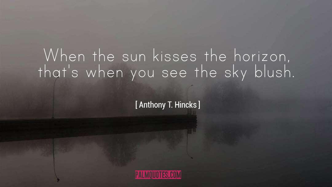 Sky Blush quotes by Anthony T. Hincks