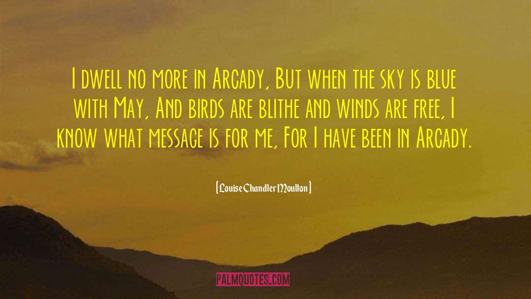 Sky Is Blue quotes by Louise Chandler Moulton