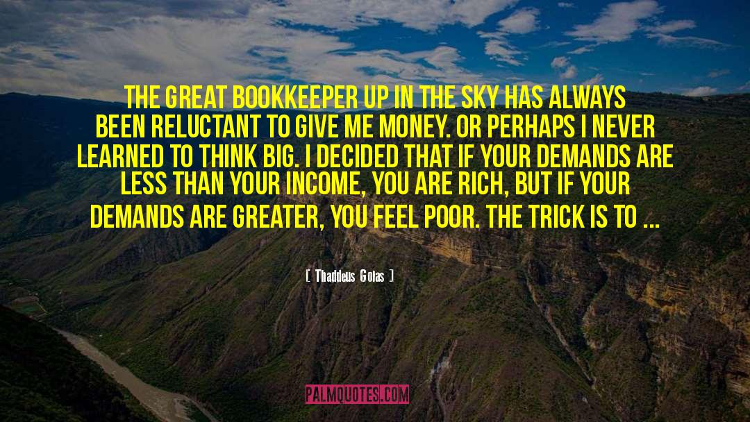 Sky Is The Limit quotes by Thaddeus Golas