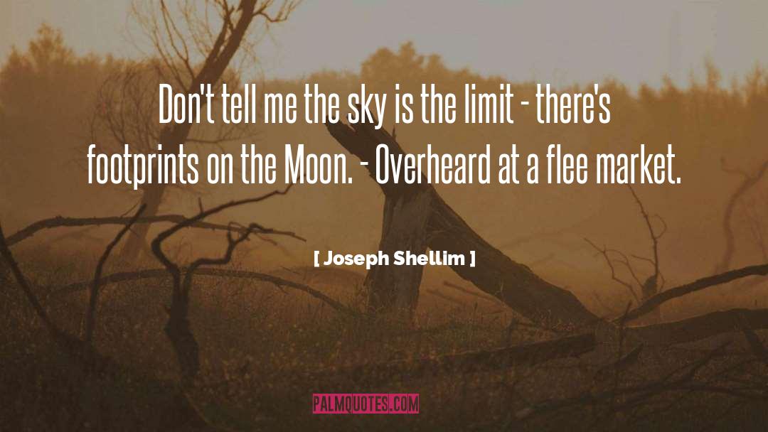 Sky Is The Limit quotes by Joseph Shellim