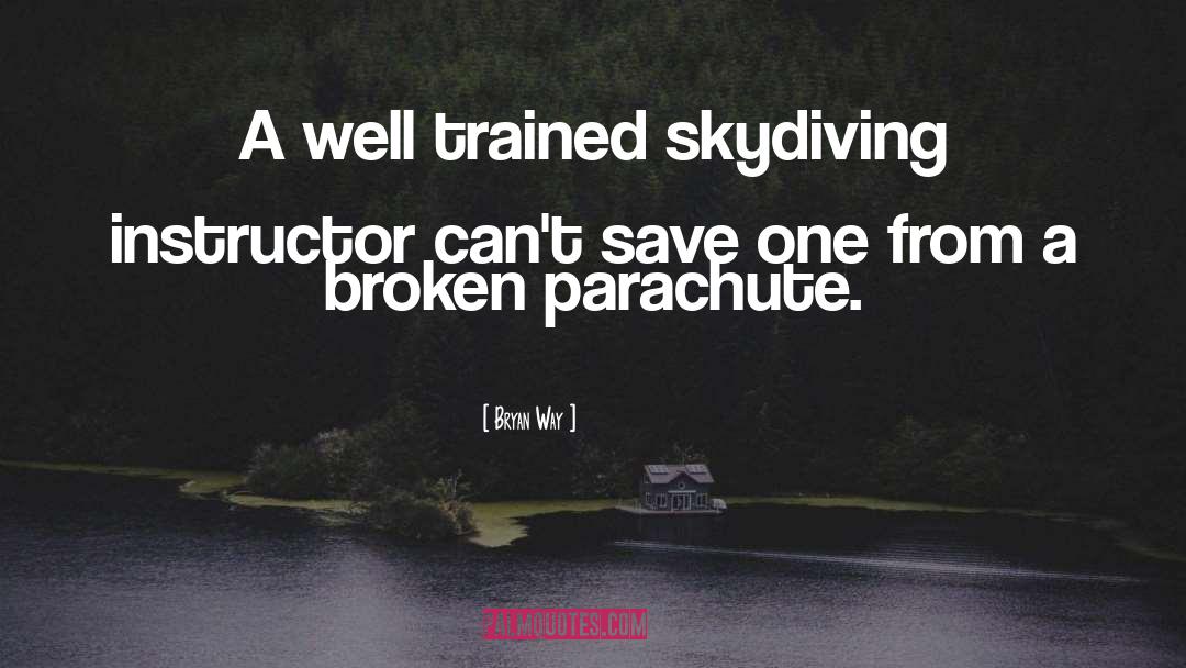 Skydiving quotes by Bryan Way